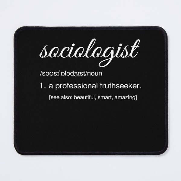 Item preview, sociologist a professional truthseeker designed and sold by Zilch-o.