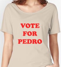 Vote For Pedro Women's Relaxed Fit T-Shirt