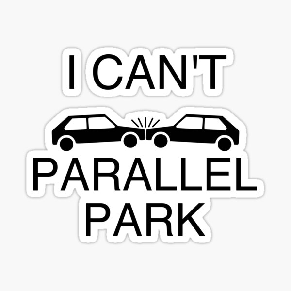 I can't parallel park Sticker