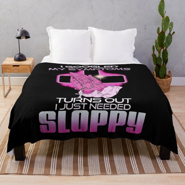 Item preview, I Googled My Symptoms Turns Out I Just Needed Sloppy designed and sold by alyssomalir.