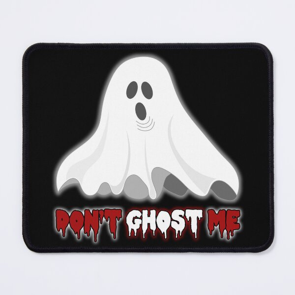 Item preview, Don't Ghost Me designed and sold by StoneBluePlanet.