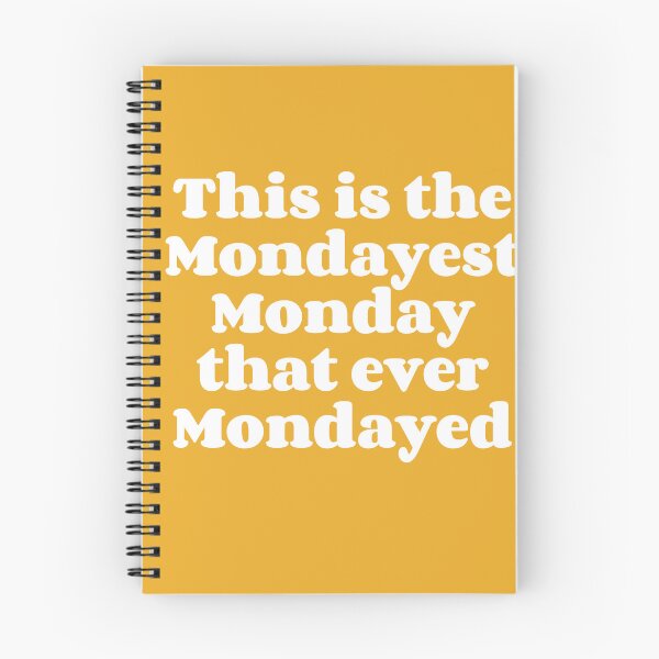 Item preview, This is the Mondayest Monday that ever Mondayed | You Gotta Love Mondays People designed and sold by morethanatshirt.