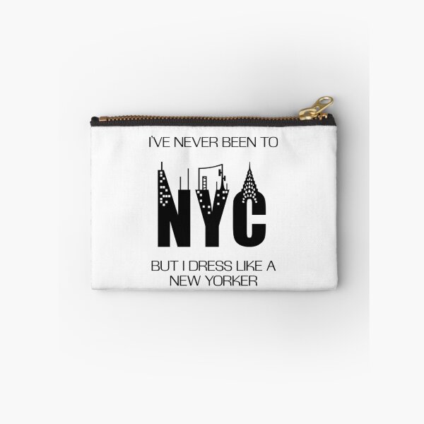Item preview, I'VE NEVER BEEN TO NYC, BUT I DRESS LIKE A NEW YORKER designed and sold by alyssadesigns.