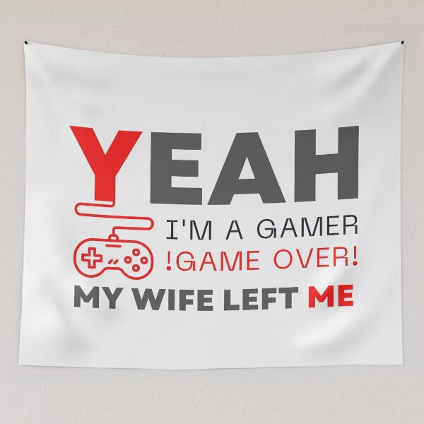 Item preview, Yeah I'm A Gamer My Wife Left Me designed and sold by MokonoKokoro.