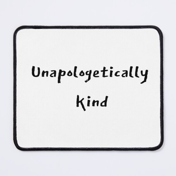 Item preview, unapologetically kind designed and sold by sarina G.