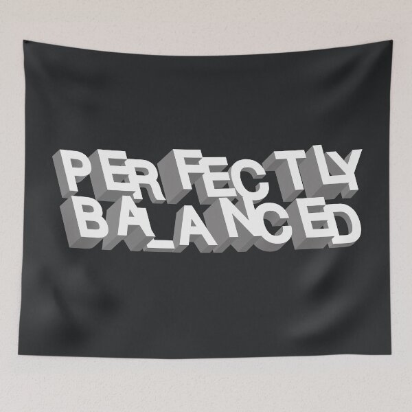 Item preview, Perfectly Balanced designed and sold by FinlayMcNevin.