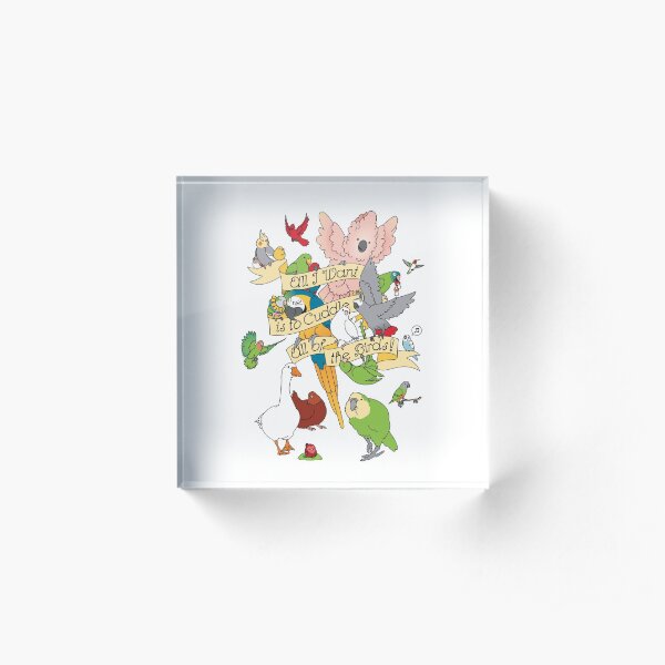 Cuddle All The Birds Acrylic Block
