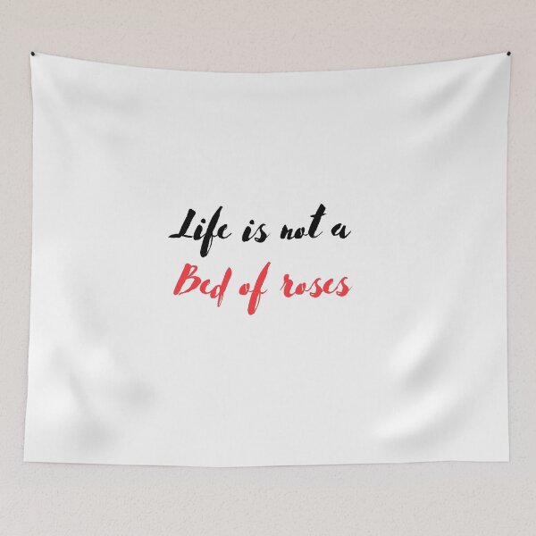 Item preview, Life is not a bed of roses  designed and sold by ProjectOfColor.