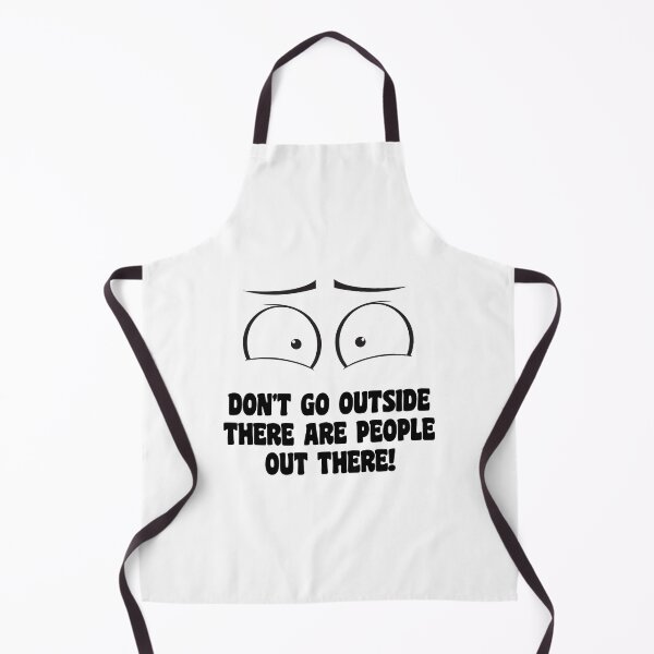 Item preview, Don't Go Outside There Are People Out There! designed and sold by peacefulcreator.