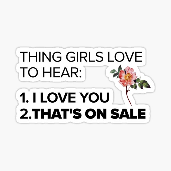 things-girls-love-to-hear-sticker-for-sale-by-sher-ri-redbubble