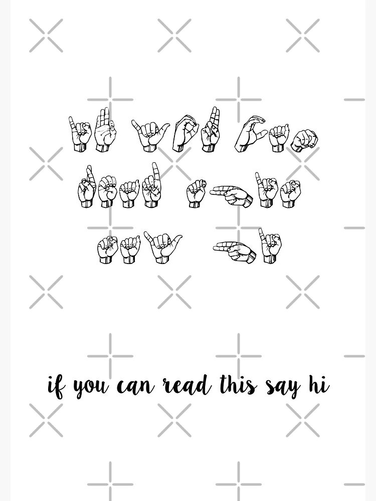if you can read this say hi sign language | Journal