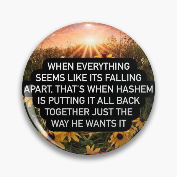 Item preview, When everything seems like its falling apart that's when Hashem is putting it all back together just the way he wants it designed and sold by Stories To Inspire - Motivational Jewish Quotes.