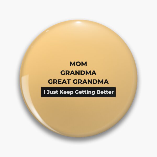 Item preview, Mom Grandma Great Grandma I Just Keep Getting Better Classic T-Shirt: Great Grandma Pregnancy, Announcement Shirt,  Grammie Shirt, Gift For Grammie,  Christmas Gift For Great-Grammie designed and sold by StoreSB.