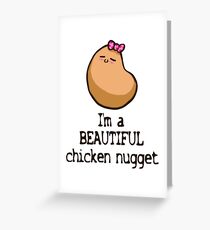 You Are a Beautiful Chicken Nugget Greeting Card