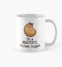 You Are a Beautiful Chicken Nugget Mug