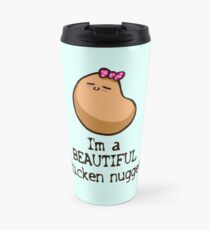 You Are a Beautiful Chicken Nugget Travel Mug