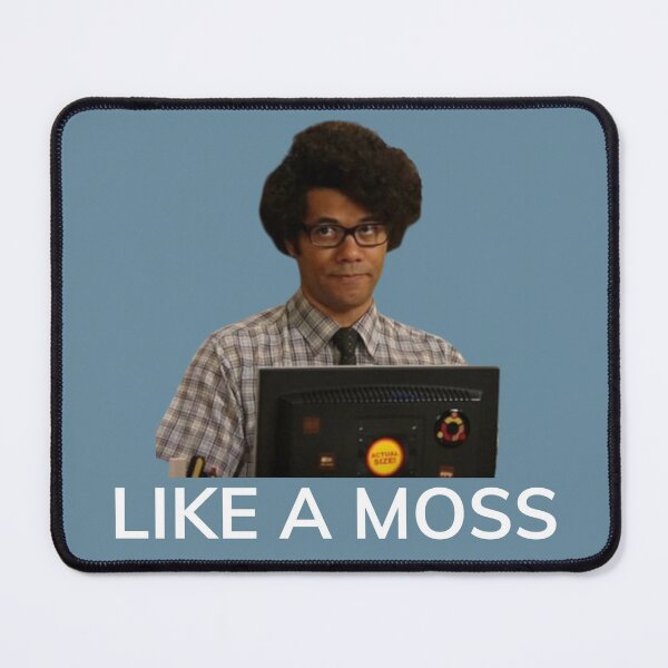 Item preview, Like a Moss - The IT Crowd designed and sold by StrideOrDie.