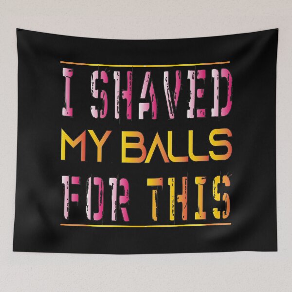 Item preview, i shaved my balls for this t-shirt designed and sold by lookystyle.