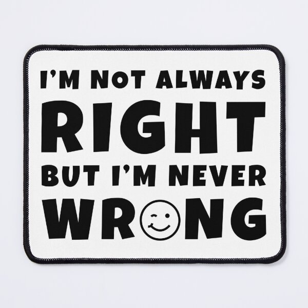 Item preview, I'm not always right designed and sold by PressTees.
