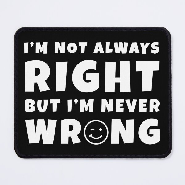 Item preview, I'm not always right designed and sold by PressTees.