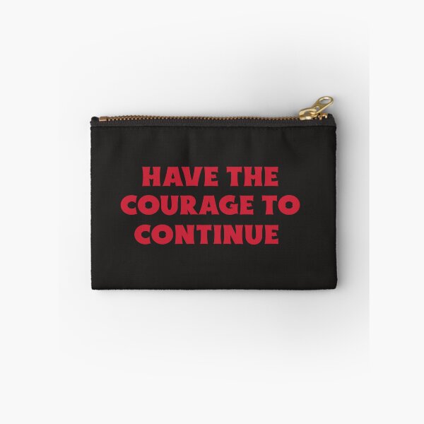 Item preview, Have The Courage To Continue designed and sold by Salimah Haji.