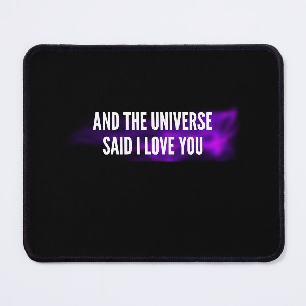 Item preview, And the universe said i love you designed and sold by Ahmed Feki.