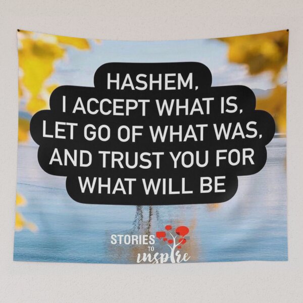 Item preview, Hashem I accept what is let go of what was and trust you for what will be designed and sold by Stories To Inspire - Motivational Jewish Quotes.