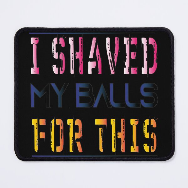 Item preview, i shaved my balls for this  t-shirt designed and sold by lookystyle.