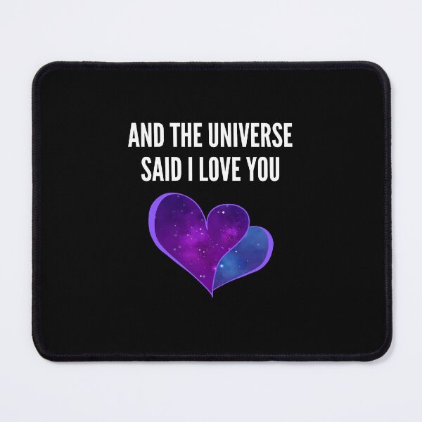 Item preview,  And the universe said i love you designed and sold by Ahmed  Feki.