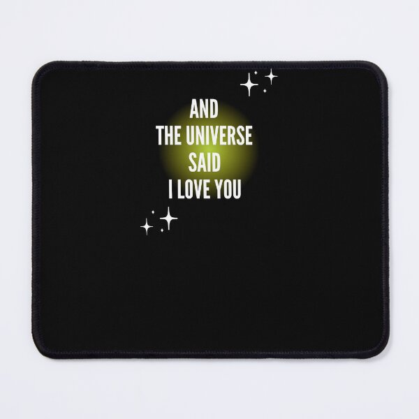 Item preview,  And the universe said i love you designed and sold by Ahmed  Feki.