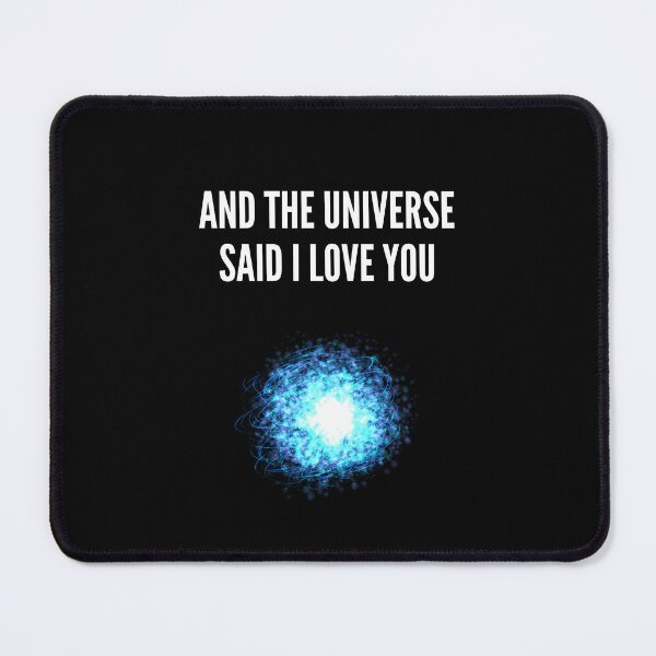 Item preview, And the universe said i love you designed and sold by Ahmed Feki.