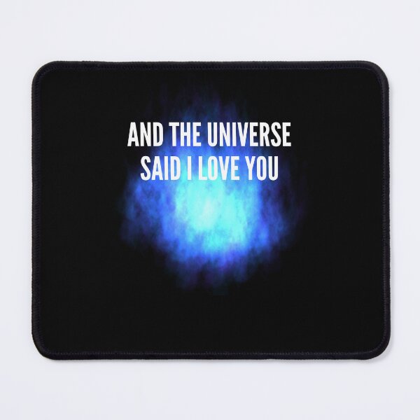 Item preview,  And the universe said i love you designed and sold by Ahmed  Feki.