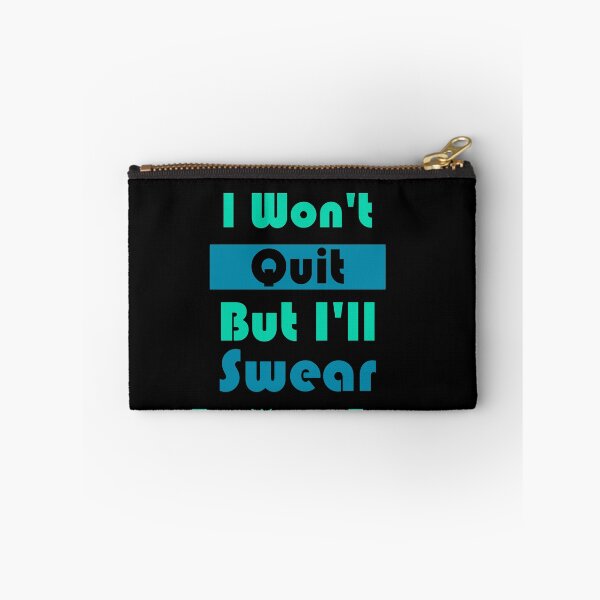 Item preview, i won't quit but i'll swear the whole time designed and sold by Jadir.