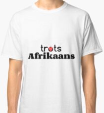 Trots Afrikaans Classic T-Shirt