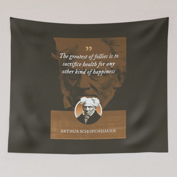 Item preview, Arthur Schopenhauer - The greatest of follies is to sacrifice health for any other kind of happiness designed and sold by Syahrasi.