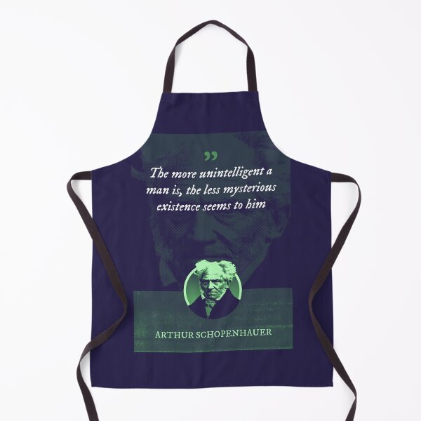 Item preview, Arthur Schopenhauer - The more unintelligent a man is, the less mysterious existence seems to him designed and sold by Syahrasi.