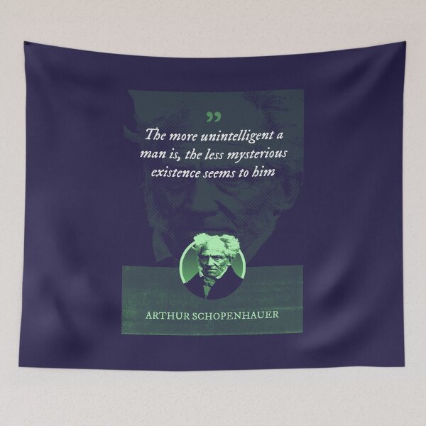 Item preview, Arthur Schopenhauer - The more unintelligent a man is, the less mysterious existence seems to him designed and sold by Syahrasi.
