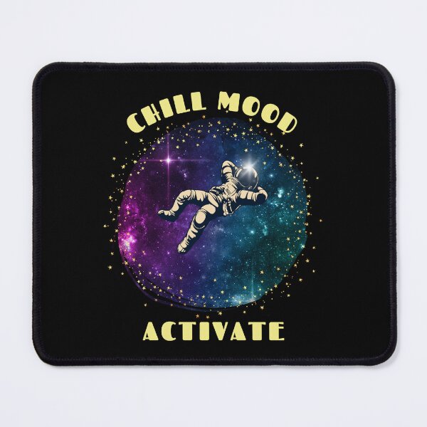 Item preview, CHILL MOOD ACTIVATE - chill mood astronaut designed and sold by PRINYOS.