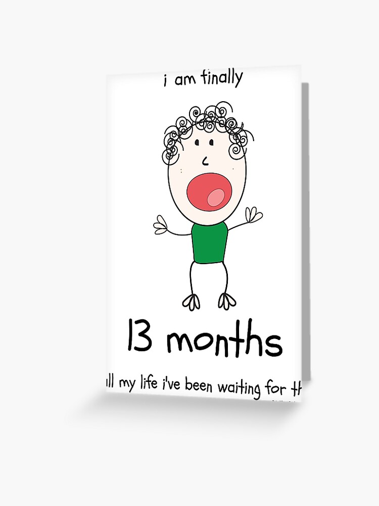 Carte De Vœux J Ai Enfin 13 Mois Par Outdoordonkey Redbubble