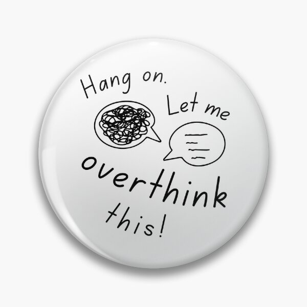 Item preview, Hang on let me overthink this, white background designed and sold by LaziniArts.