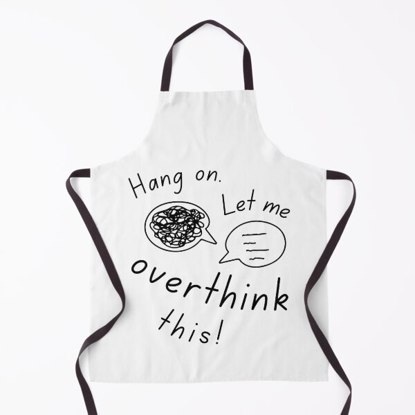 Item preview, Hang on let me overthink this, white background designed and sold by LaziniArts.