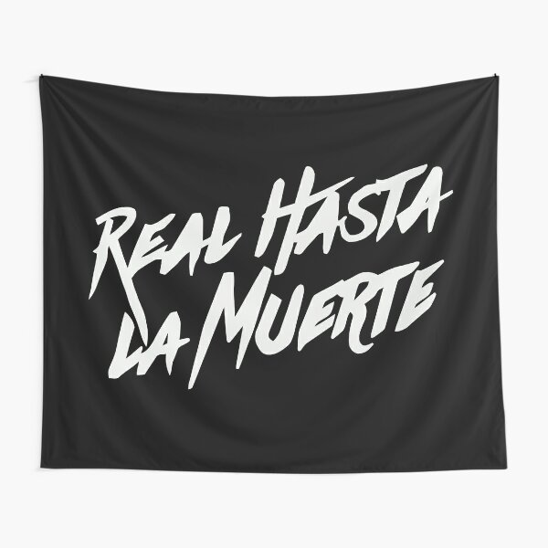 Real Hasta La Muerte Merch Real Hasta La Muerte Tapestry for Sale by  RayessAya