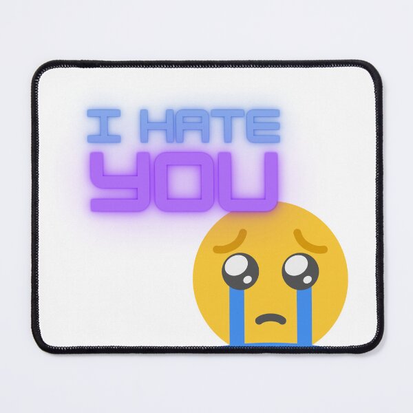 Item preview, I hate you designed and sold by KushanXs.