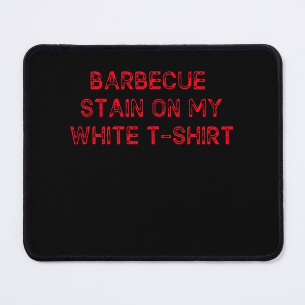Item preview, Barbecue Stain on my white tshirt  Funny BBQ tee  Country song lyrics  Tim McGraw  ShortSleeve Unisex   designed and sold by HankAndScoo.