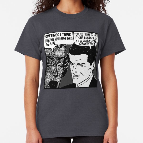 Funny Comic - Life Doesn't Make Sense Classic T-Shirt