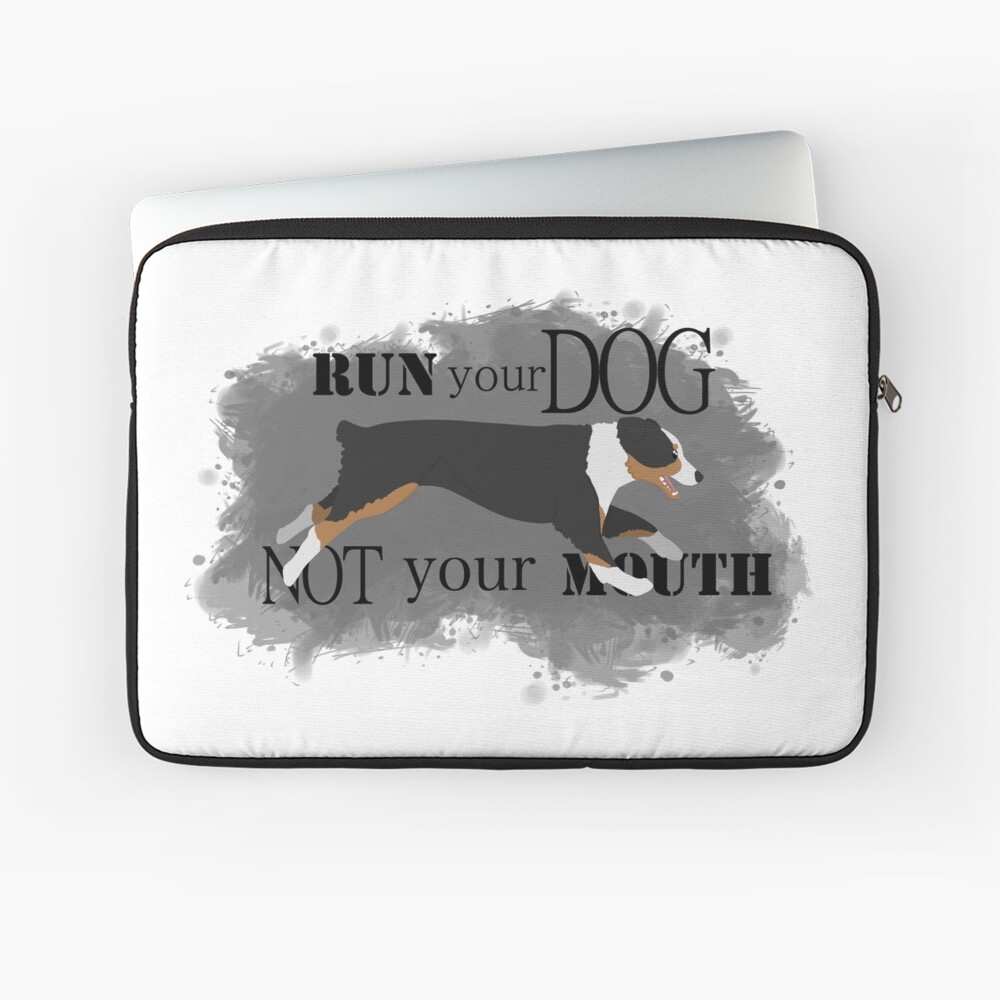 Run Your Dog Not Your Mouth Australian Shepherd black tricolour Laptop Sleeve