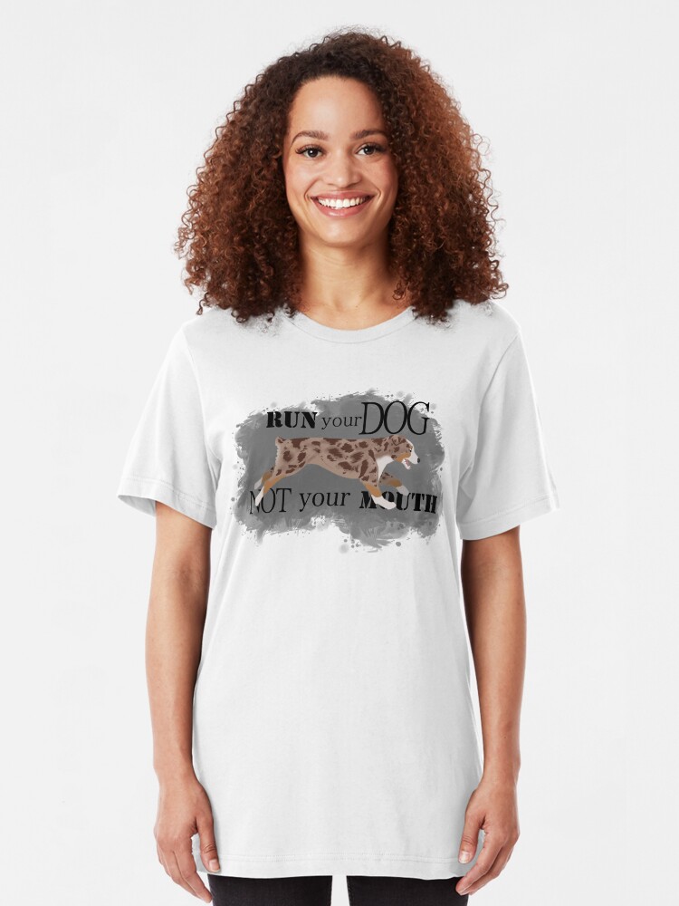 Alternate view of Run Your Dog Not Your Mouth Australian Shepherd red merle Slim Fit T-Shirt