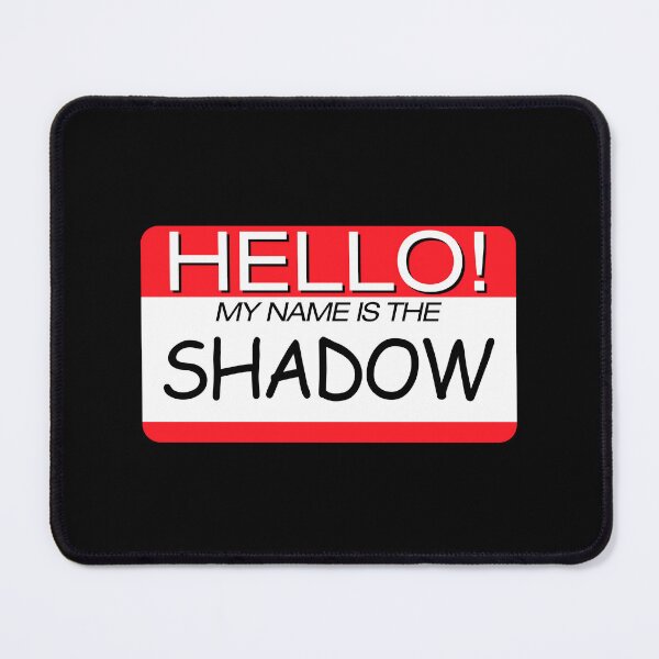 Item preview, "HELLO! MY NAME IS THE SHADOW" NAME TAG designed and sold by WOOFANG.