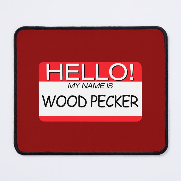 Item preview, "HELLO! MY NAME IS WOOD PECKER" NAME TAG designed and sold by WOOFANG.