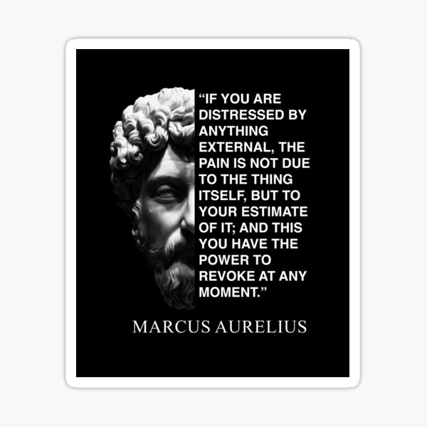 If you are distressed by anything external, the pain is not due to the ...